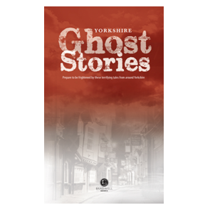 Yorkshire Ghost Stories